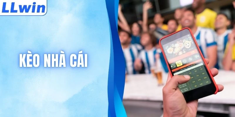 Kèo Nhà Cái LLWIN - Bí Quyết Thắng Lớn Mọi Trận Đối Đầu