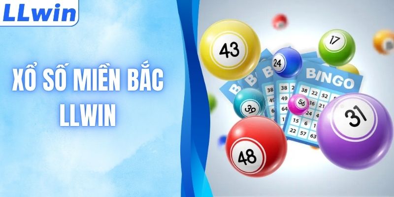 Xổ Số Miền Bắc Hôm Nay - Bảng Kết Quả VIP Tại LLWIN